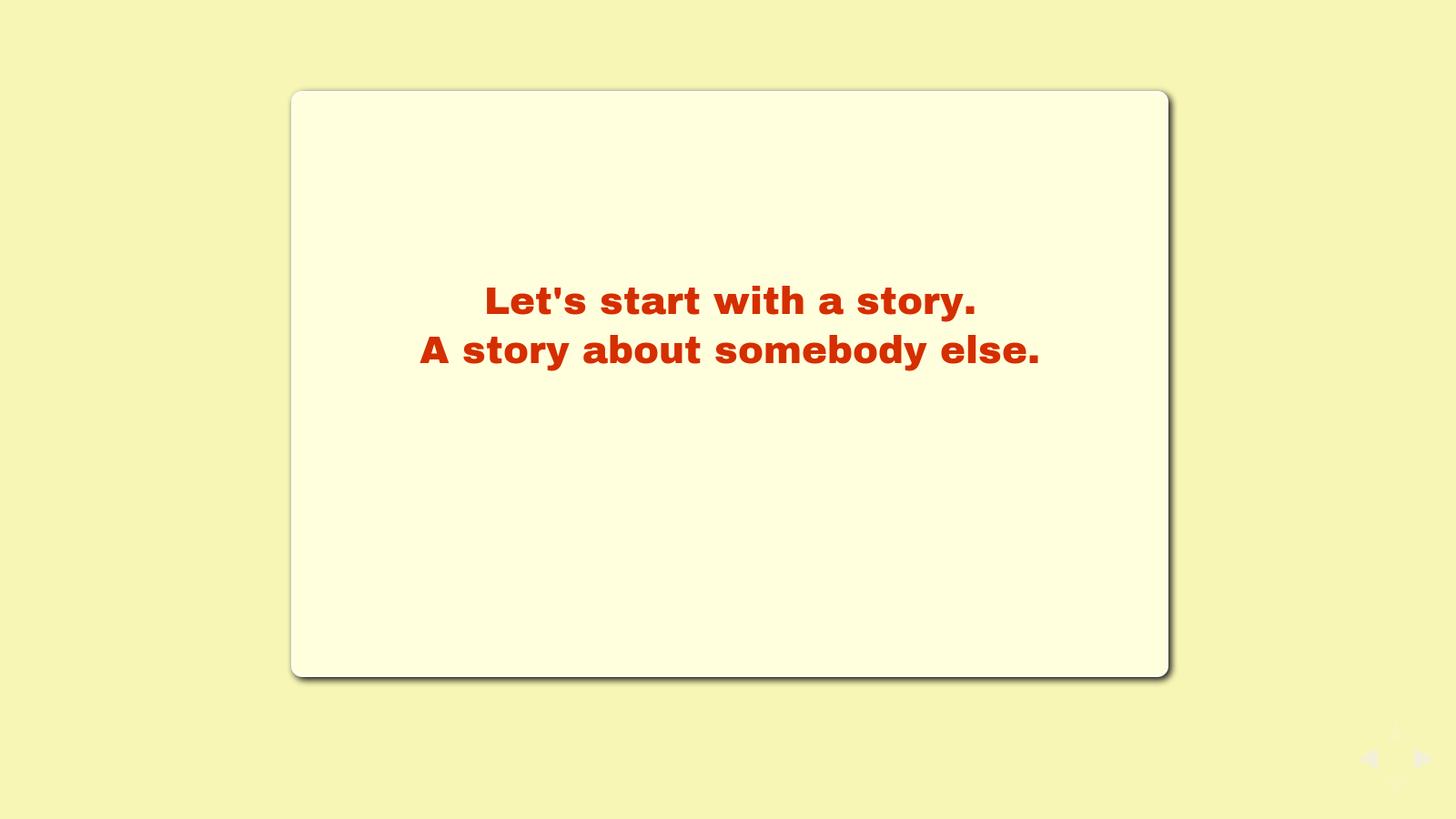 Slide: Let's start with a story