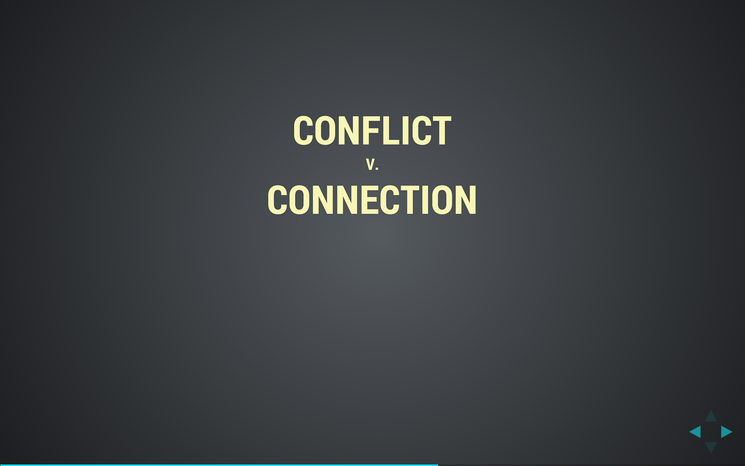 Slide: Conflict v Connection.