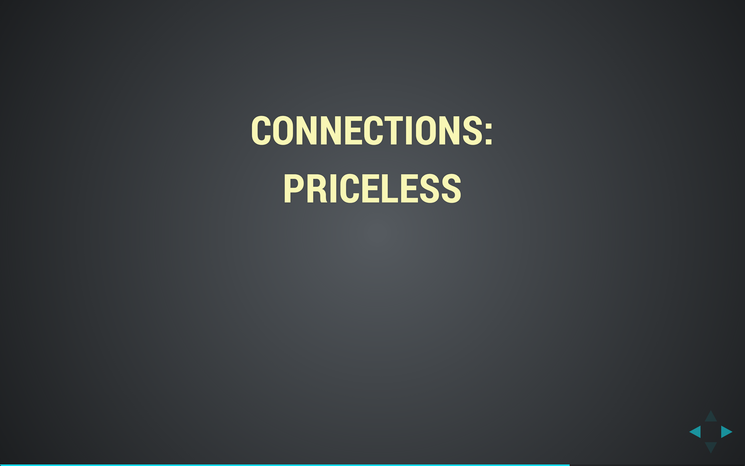 Slide: Connections: priceless.