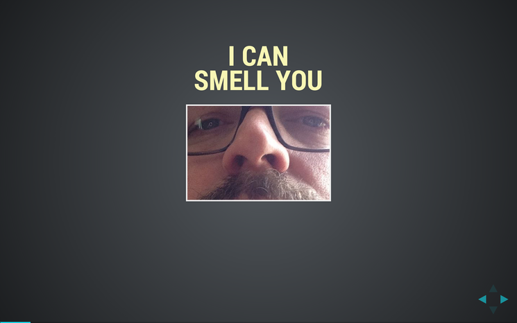Slide: I can smell you
