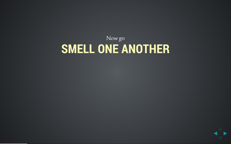 Slide: Smell one another