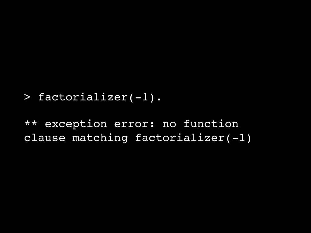 Slide: Conditional dispatching, no matching function clause.