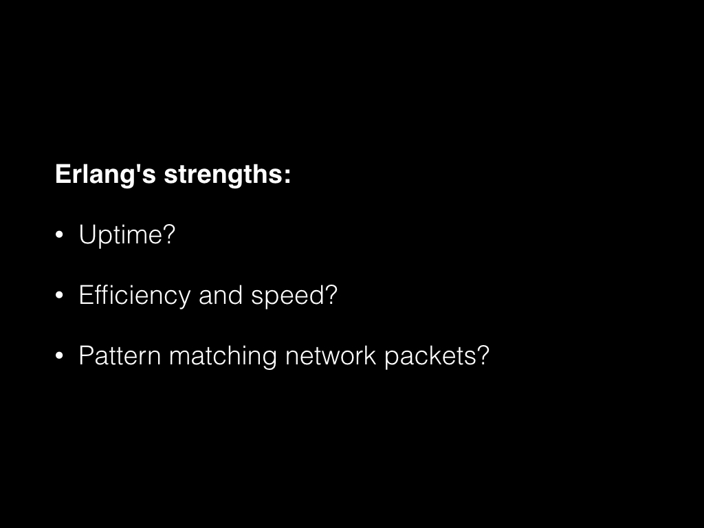 Slide: Erlang's strengths?