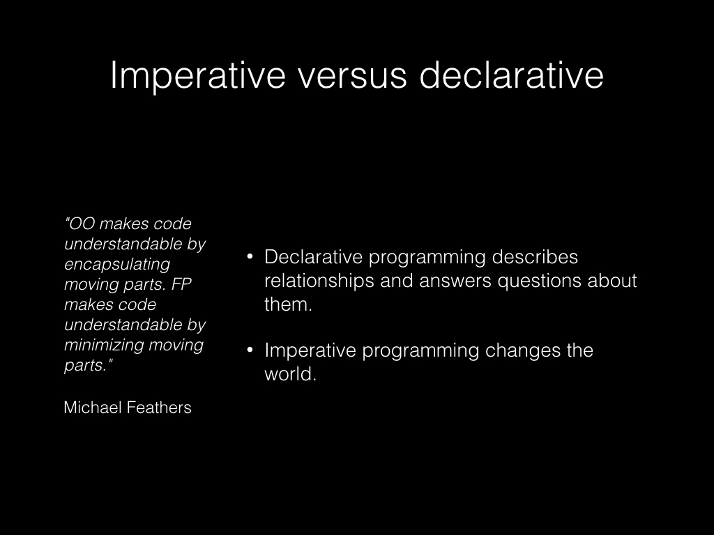 Slide: Imperative versus declarative.